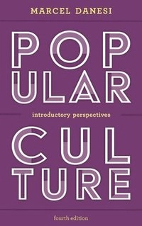 Popular culture : Introductory perspectives; Marcel Danesi; 2019