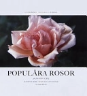 Populära rosor; Gudrun Manell, Bertil K. Johanson; 2000