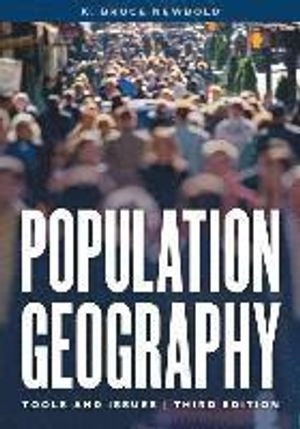 Population geography : tools and issues; K. Bruce Newbold; 2017