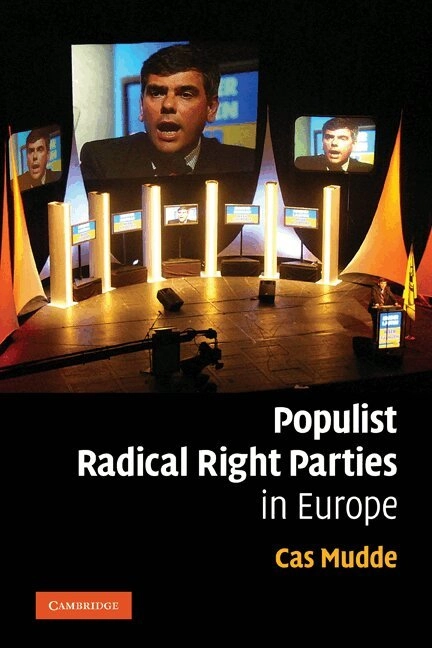 Populist radical right parties in Europe; Cas Mudde; 2007