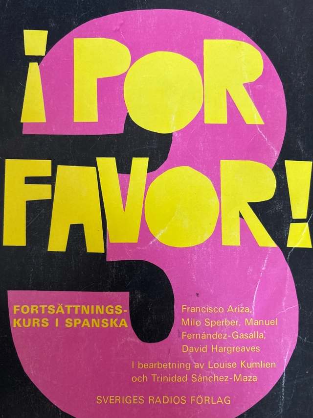 ⁶Por favor! : [radio- och tv-kurs]; Louise Kumlien, Trinidad Sánchez-Maza, Francisco Ariza; 1976