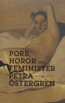 Porr, horor och feminister; Petra Östergren; 2006