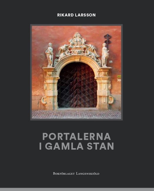 Portalerna i Gamla Stan; Rikard Larsson; 2012