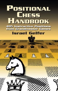 Positional Chess Handbook; Israel Gelfer; 2003