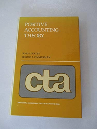 Positive accounting theory; Ross L. Watts; 1986