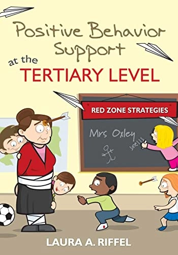 Positive Behavior Support at the Tertiary Level; Laura A Riffel; 2011