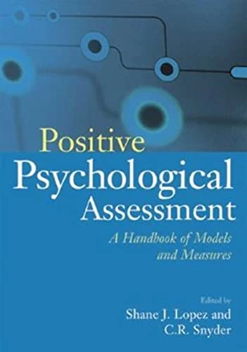 Positive psychological assessment : a handbook of models and measures; C. R Snyder, Shane J Lopez; 2003