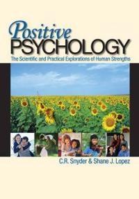Positive psychology : the scientific and practical explorations of human strengths; C. R. Snyder; 2007