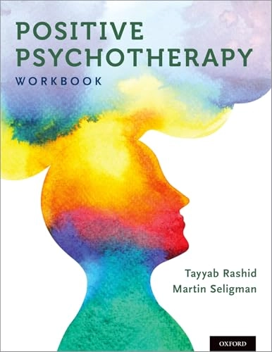 Positive Psychotherapy; Tayyab Rashid, Martin Seligman; 2019