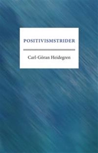 Positivismstrider; Carl-Göran Heidegren; 2016