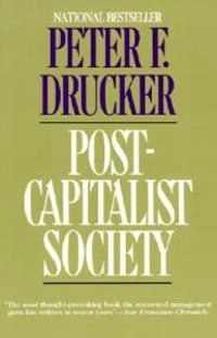 Post-capitalist society; Peter Ferdinand Drucker; 1993