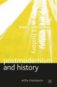 Postmodernism and history; Willie Thompson; 2004