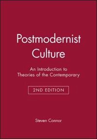 Postmodernist culture - an introduction to theories of the contemporary; Steven Connor; 1996
