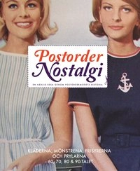 Postordernostalgi : en härlig resa genom postordermodets historia; Jenny Olsson; 2011