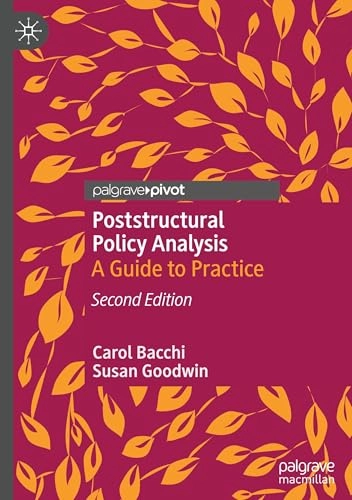 Poststructural policy analysis : a guide to practice; Carol Lee Bacchi; 2025