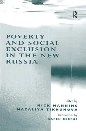 Poverty and social exclusion in the new Russia; Nataliya Tikhonova, Nick Manning; 2004