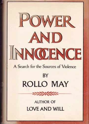 Power and innocence : a search for the sources of violence; Rollo May; 1972
