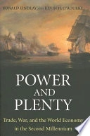 Power and plenty : trade, war, and the world economy in the second millennium; Ronald Findlay; 2007