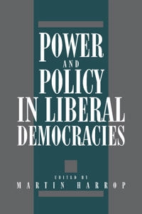 Power and policy in liberal democracies; Martin Harrop; 1992