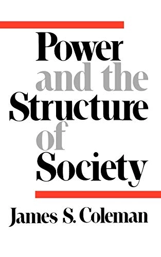 Power and the structure of society; James S. Coleman; 1974
