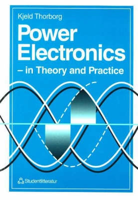 Power Electronics : In Theory and Practice; Kjeld Thorborg; 1993