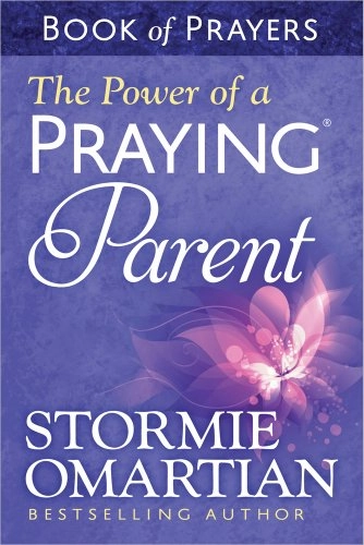 Power of a Praying Parent Book of Prayers; Stormie Omartian; 2014