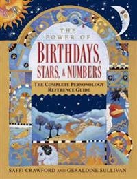 Power of birthdays, stars and numbers - the complete personology reference; Saffi Crawford; 1999