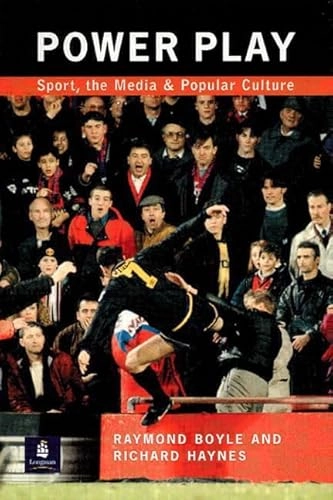 Power play : sport, the media and popular culture; Raymond Boyle; 2000