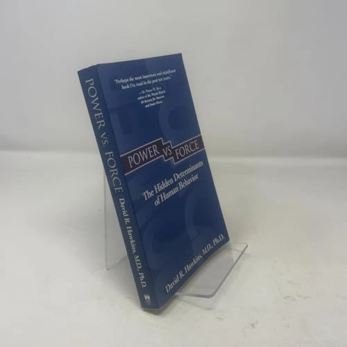 Power vs. force : the hidden determinants of human behavior; David R. Hawkins; 2002
