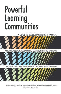 Powerful Learning Communities; Oscar T Lenning, Denise M Hill, Kevin P Saunders, Andria Stokes, Alisha Solan; 2013