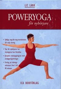 Poweryoga för nybörjare; Liz Lark; 2004