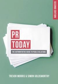 PR today : the authoritative guide to public relations; Trevor Morris; 2016