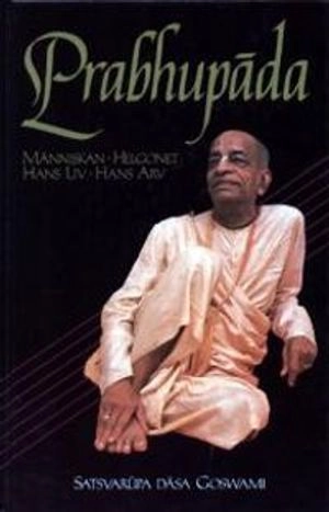 Prabhupāda : människan, helgonet, hans liv, hans arv; Satsvarūpa Dāsa Goswami; 1986