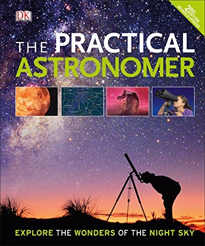 Practical astronomer - explore the wonder of the night sky; Lars Lindkvist