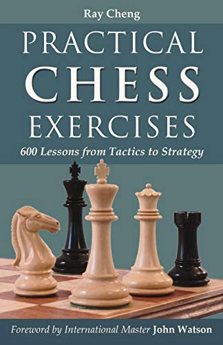 Practical Chess Exercises; Ray Cheng; 2007
