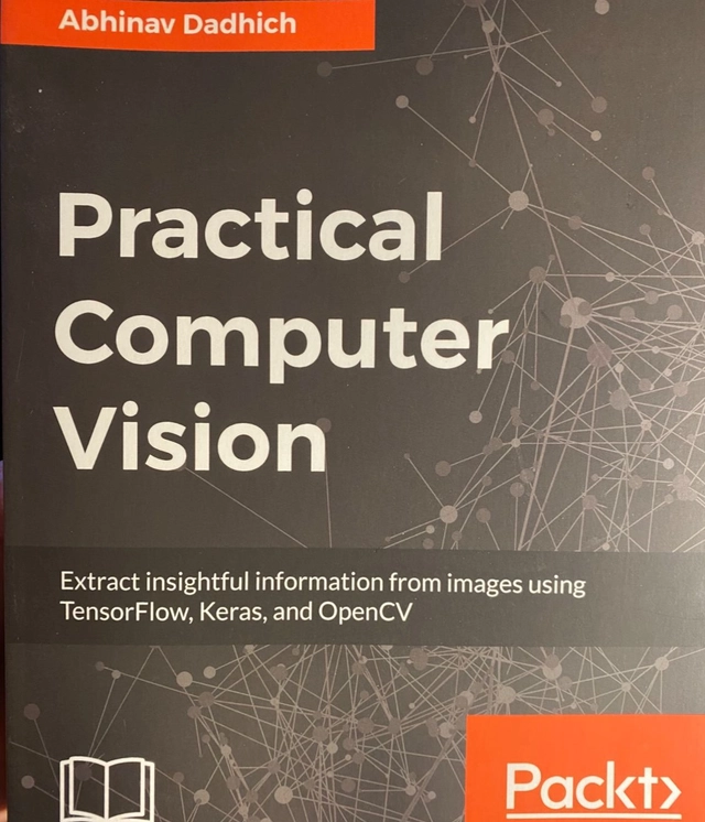 Practical Computer Vision; Abhinav Dadhich; 2018