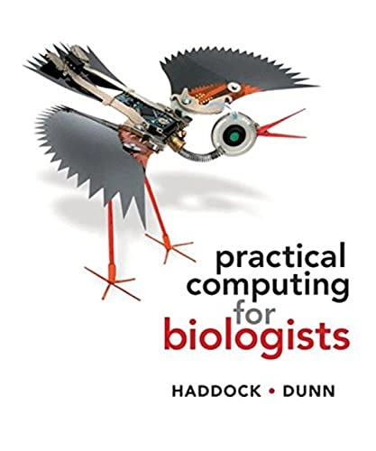 Practical computing for biologists; Steven Harold David Haddock; 2011