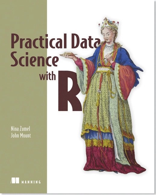 Practical data science with R; Nina. Zumel, John Mount; 2014