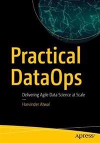 Practical DataOps; Harvinder Atwal; 2019