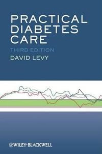 Practical Diabetes Care; David Levy; 2011
