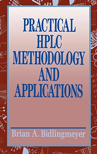Practical HPLC methodology and applications; Brian A. Bidlingmeyer; 1992