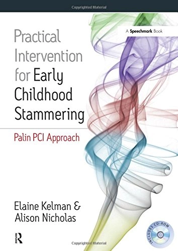 Practical intervention for early childhood stammering : Palin PCI approach; Elaine Kelman; 2008