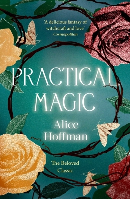 Practical Magic; Alice Hoffman; 2021