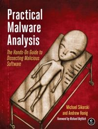 Practical malware analysis: the hands-on guide to dissecting malicious software / by Michael Sikorski and Andrew Honig [Elektronisk resurs]; Michael. Sikorski; -