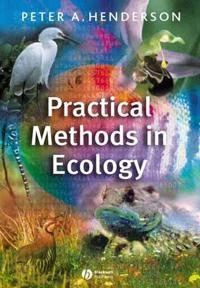 Practical methods in ecology; Peter A. Henderson; 2003