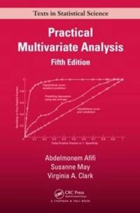 Practical multivariate analysis; Abdelmonem Abdelaziz Afifi; 2012