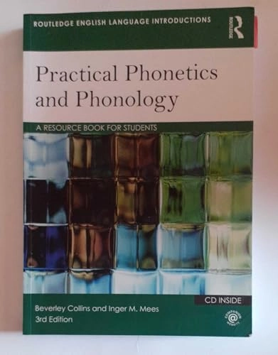 Practical phonetics and phonology : a resource book for students; Beverley. Collins; 2013