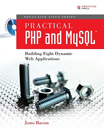 Practical PHP and MySQL : building eight dynamic web applications; Jono Bacon; 2007