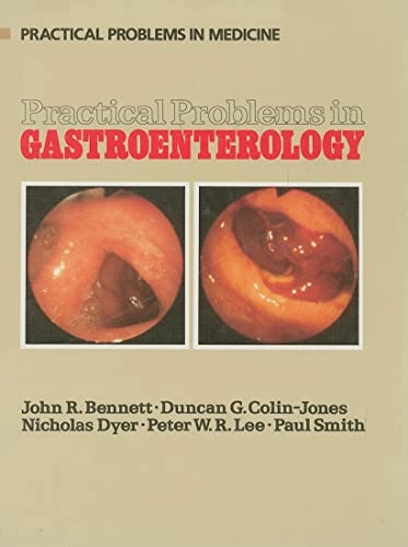 Practical problems in gastroenterology; John Roderick Bennett, Duncan G. Colin-Jones; 1986