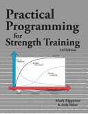 Practical programming for strength training;  Mark Rippetoe; 2013